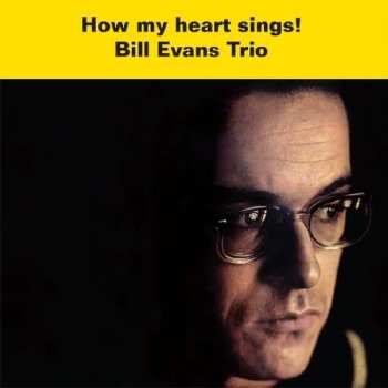 CD The Bill Evans Trio: How My Heart Sings!