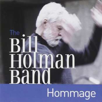 Album The Bill Holman Band: Hommage