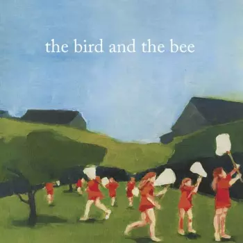 The Bird and the Bee: The Bird and the Bee