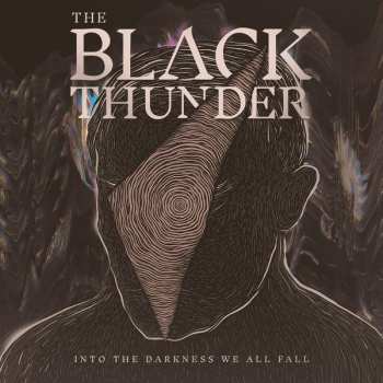 CD The Black Thunder: Into The Darkness We All Fall DIGI
