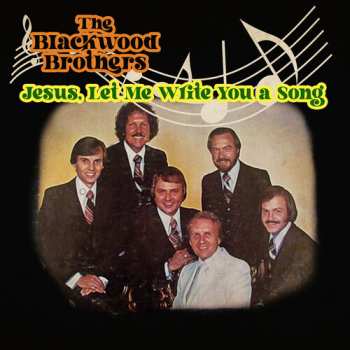 Album The Blackwood Brothers Quartet: Jesus Let Me Write You A Song