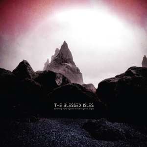 Album The Blessed Isles: Straining Hard Against The Strength Of Night
