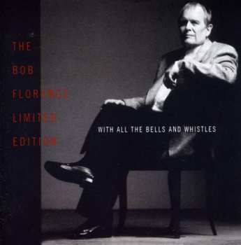 Album The Bob Florence Limited Edition: With All The Bells And Whistles