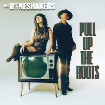CD The Boneshakers: Pull Up The Roots