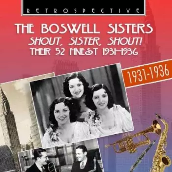 Shout, Sister, Shout! Their 52 Finest 1931-1936