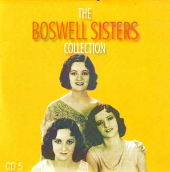 5CD/DVD/Box Set The Boswell Sisters: The Boswell Sisters Collection