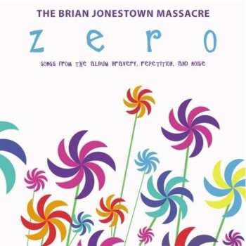 Album The Brian Jonestown Massacre: Zero: Songs From The Album Bravery, Repetition, And Noise