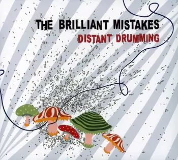 The Brilliant Mistakes: Distant Drumming