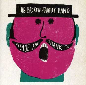 CD The Broken Family Band: Please And Thank You