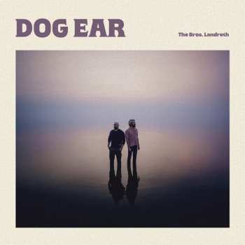 Album The Bros. Landreth: Dog Ear
