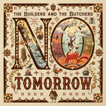 The Builders & The Butchers: No Tomorrow