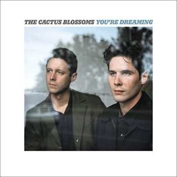CD The Cactus Blossoms: You're Dreaming 