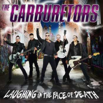 CD The Carburetors: Laughing In The Face Of Death