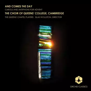 And Comes The Day (Carols And Antiphons For Advent)