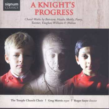 Album Roger Sayer: A Knight's Progress (Choral Works By Bairstow, Haydn, Muhly, Parry, Tavener, Vaughan Williams & Walton)