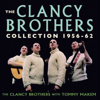 Album The Clancy Brothers & Tommy Makem: The Clancy Brothers Collection: 1956-1962
