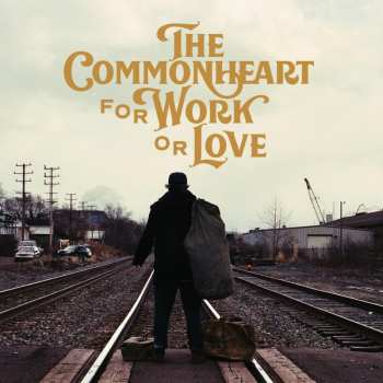 LP The Commonheart: For Work or Love