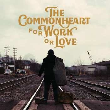 CD The Commonheart: For Work Or Love