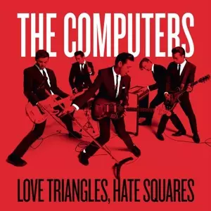 The Computers: Love Triangles, Hate Squares