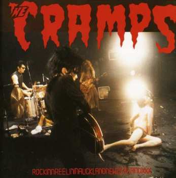 CD The Cramps: RockinnReelininAucklandNewZealandXXX