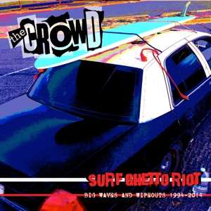 Album The Crowd: Surf Ghetto Riot