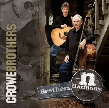 The Crowe Brothers: Brothers -N- Harmony