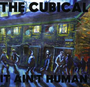 Album The Cubical: It Ain't Human