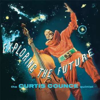 LP The Curtis Counce Quintet: Exploring The Future LTD