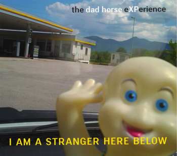 Album The Dad Horse Experience: I Am A Stranger Here Below