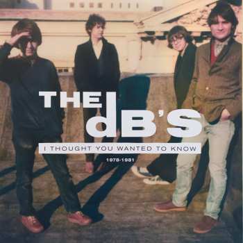 2LP The dB's: I Thought You Wanted To Know 1978-1981 LTD | CLR