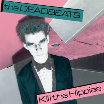 SP The Deadbeats: Kill The Hippies