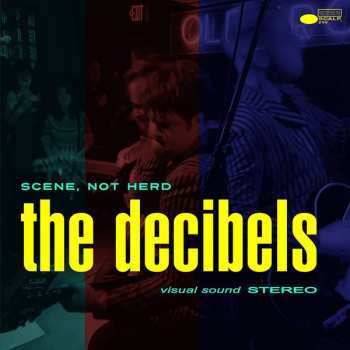 Album The Decibels: Scene, Not Herd