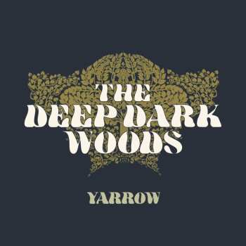 LP The Deep Dark Woods: Yarrow
