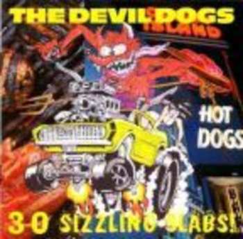 Album The Devil Dogs: "30 Sizzling Slabs!"