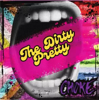 The Dirty Pretty: The Dirty Pretty - Choke
