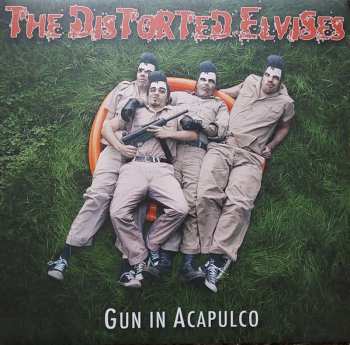 LP The Distorted Elvises: Gun In Acapulco