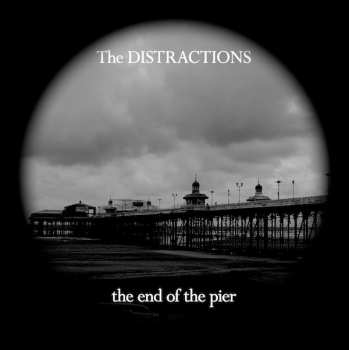 LP The Distractions: The End Of The Pier