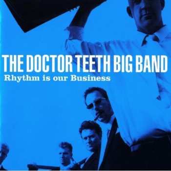 Album The Doctor Teeth Big Band: Rhythm Is Our Business