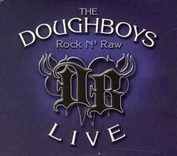 The Doughboys: Rock N' Raw- Live (CD+ DVD)
