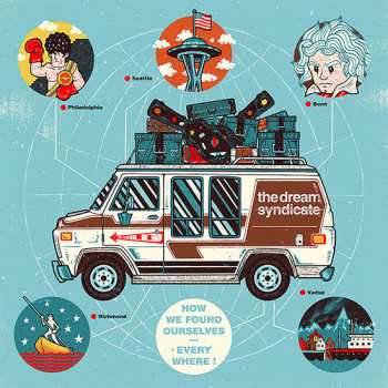 Album The Dream Syndicate: How We Found Ourselves ... Everywhere!