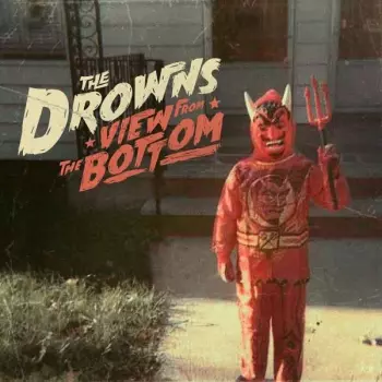 The Drowns: View From The Bottom
