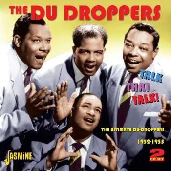 The Du Droppers: Talk That Talk!