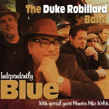 The Duke Robillard Band: Independently Blue
