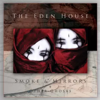 The Eden House: Smoke & Mirrors & Other Ghosts