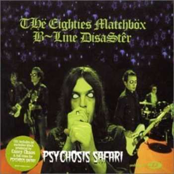 Album The Eighties Matchbox B-Line Disaster: Psychosis Safari