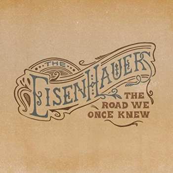 Album The Eisenhauers: The Road We Once Knew