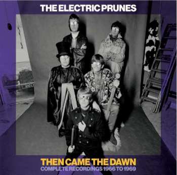 6CD/Box Set The Electric Prunes: Then Came The Dawn (Complete Recordings 1966-1969)