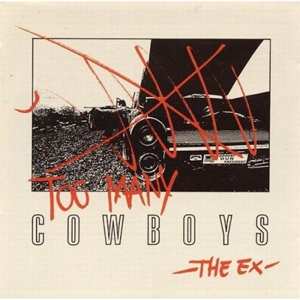 2LP The Ex: Too Many Cowboys