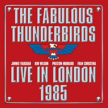 CD The Fabulous Thunderbirds: Live From London 1985
