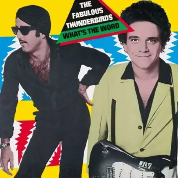 The Fabulous Thunderbirds: What's The Word